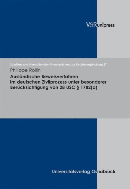 Philippe Rollin, Christian von Bar - Ausländische Beweisverfahren im deutschen Zivilprozess unter besonderer Berücksichtigung von 28 USC § 1782(a), E-bok