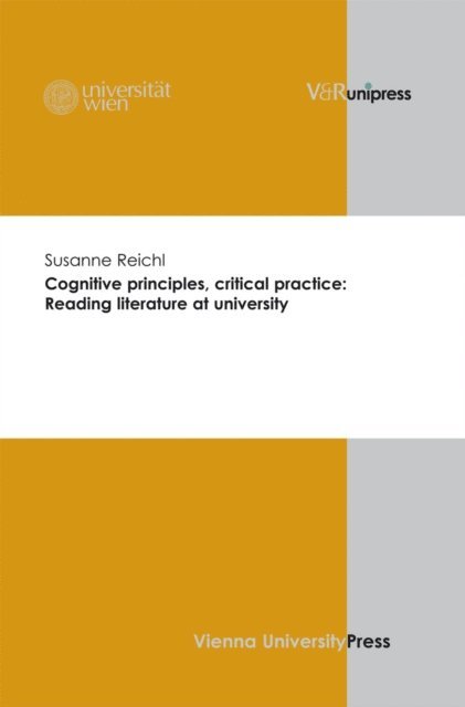 Susanne Reichl - Cognitive principles, critical practice: Reading literature at university, E-bok