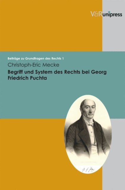 Christoph-Eric Mecke - Begriff und System des Rechts bei Georg Friedrich Puchta, E-bok