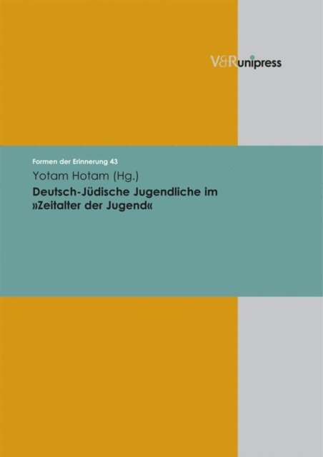 Yotam Hotam - Deutsch-Jüdische Jugendliche im »Zeitalter der Jugend«, E-bok