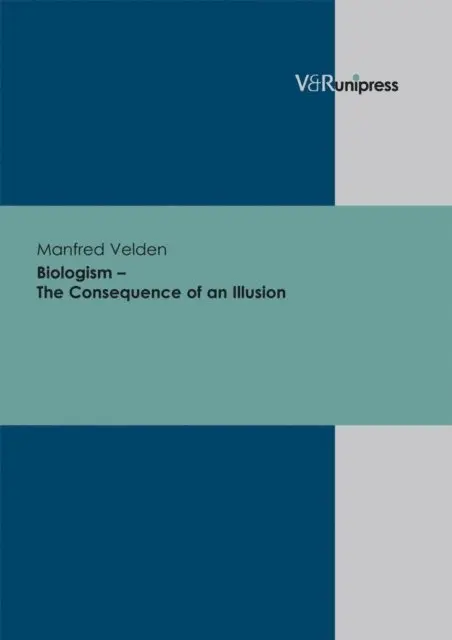 Manfred Velden - Biologism - The Consequence of an Illusion, E-bok. Tillgänglighet: Lägg i varukorg
