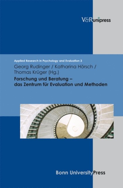 Thomas Kruger, Katharina Olejniczak, Georg Rudinger - Forschung und Beratung – Das Zentrum für Evaluation und Methoden, E-bok