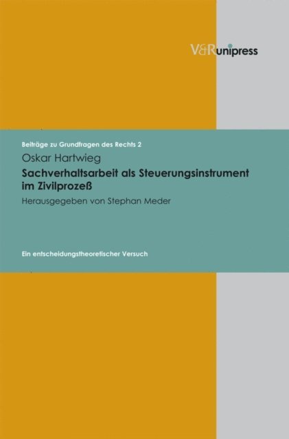 Oskar Hartwieg, Stephan Meder - Sachverhaltsarbeit als Steuerungsinstrument im Zivilprozeß, E-bok