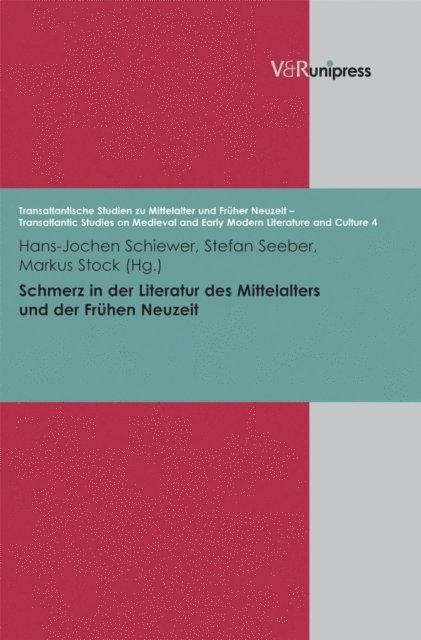 Markus Stock, Stefan Seeber, Hans-Jochen Schiewer - Schmerz in der Literatur des Mittelalters, E-bok