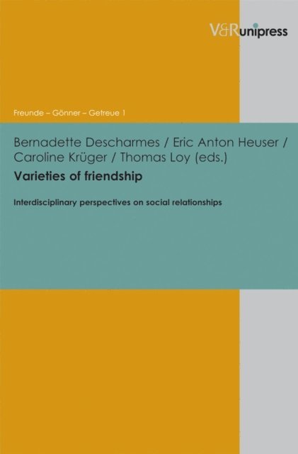 Thomas Loy, Caroline Kruger, Eric Anton Heuser, Bernadette Descharmes - Varieties of friendship, E-bok