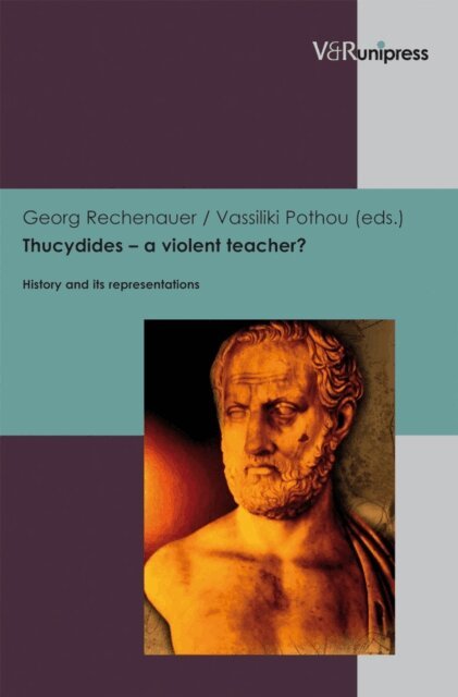 Vassiliki Pothou, Georg Rechenauer - Thucydides - a violent teacher?, E-bok