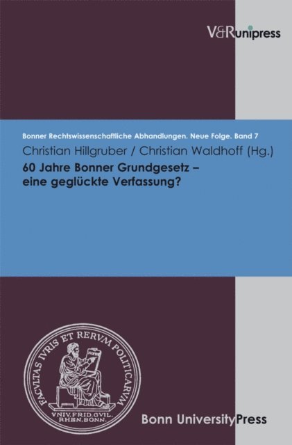 Christian Waldhoff, Christian Hillgruber - 60 Jahre Bonner Grundgesetz – eine geglückte Verfassung?, E-bok
