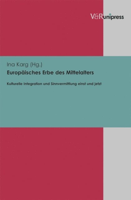 Ina Karg - Europäisches Erbe des Mittelalters, E-bok