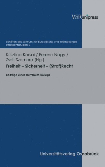 Zsolt Szomora, Ferenc Nagy, Krisztina Karsai - Freiheit – Sicherheit – (Straf)Recht, E-bok