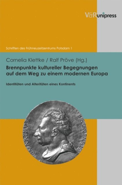 Ralf Prove, Cornelia Klettke - Brennpunkte kultureller Begegnungen auf dem Weg zu einem modernen Europa, E-bok