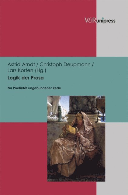 Lars Korten, Christoph Deupmann, Astrid Arndt - Logik der Prosa, E-bok