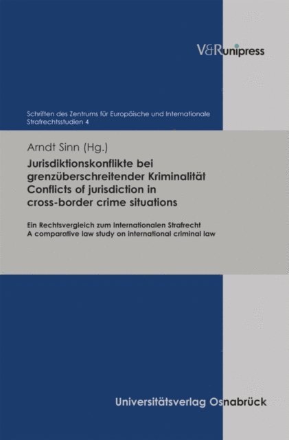 Arndt Sinn - Jurisdiktionskonflikte bei grenzüberschreitender Kriminalität. Conflicts of jurisdiction in cross-border crime situations, E-bok