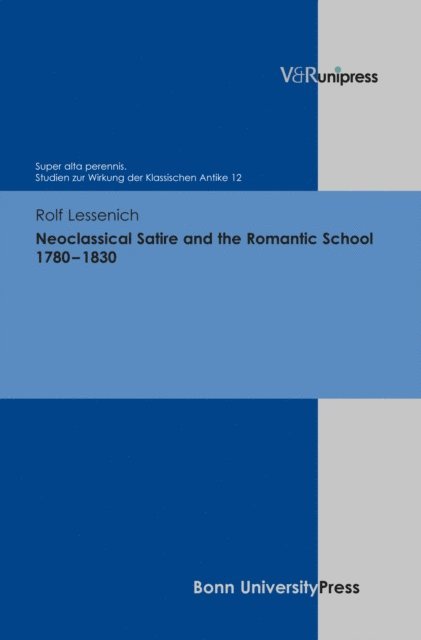 Rolf P. Lessenich - Neoclassical Satire and the Romantic School 1780-1830, E-bok