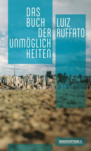 Luiz Ruffato - Das Buch der Unmöglichkeiten, E-bok