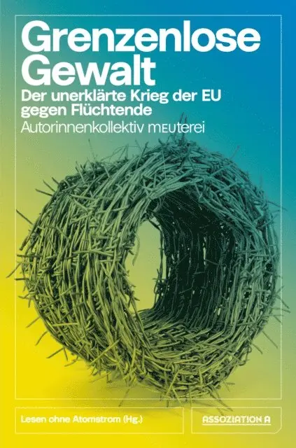 Lesen ohne Atomstrom, Autorinnenkollektiv Meuterei - Grenzenlose Gewalt, E-bok. Tillgänglighet: Lägg i varukorg