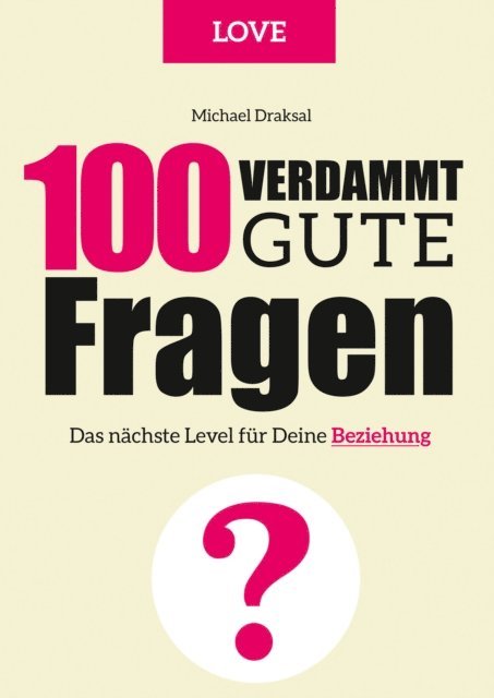 Michael Draksal - 100 Verdammt gute Fragen – LOVE, E-bok