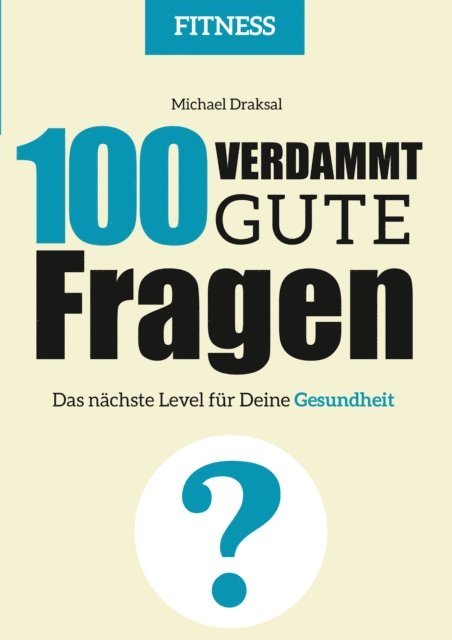 Michael Draksal - 100 Verdammt gute Fragen – FITNESS, E-bok