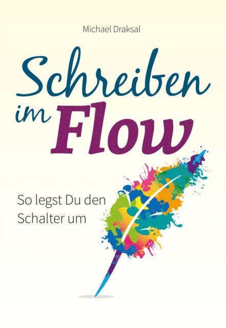 Michael Draksal - Schreiben im Flow, E-bok