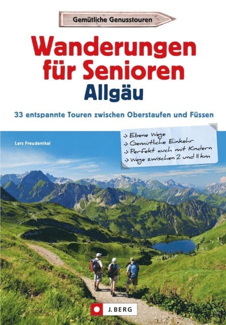 Lars Freudenthal - Wanderführer Allgäu: Wanderungen für Senioren Allgäu. 33 entspannte Touren in den Allgäuer Alpen., E-bok