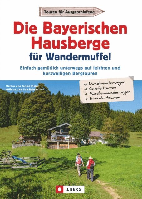 Wilfried Bahnmuller, Lisa Bahnmuller, Markus Meier, Janina Meier - Die Bayerischen Hausberge für Wandermuffel, E-bok