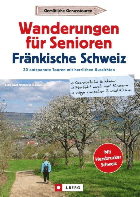 Lisa Bahnmuller, Wilfried Bahnmuller - Wanderführer Senioren: Wanderungen für Senioren Fränkische Schweiz. 30 entspannte Touren., E-bok