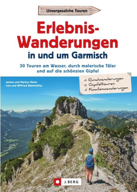 Lisa Bahnmuller, Janina Meier, Wilfried Bahnmuller, Markus Meier - Erlebnis-Wanderungen in und um Garmisch, E-bok
