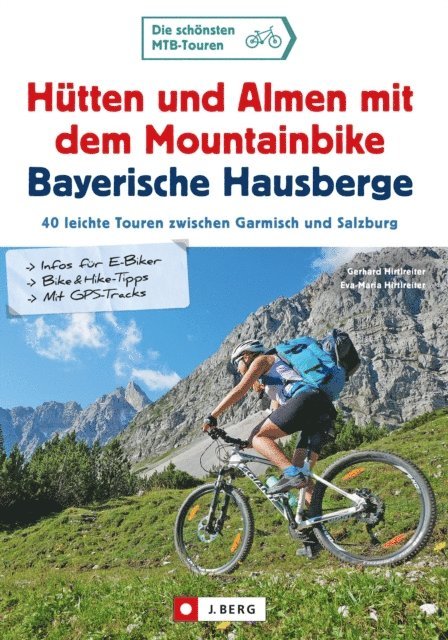Eva-Maria Hirtlreiter, Gerhard Hirtlreiter - Hütten und Almen mit dem Mountainbike Bayerische Hausberge, E-bok