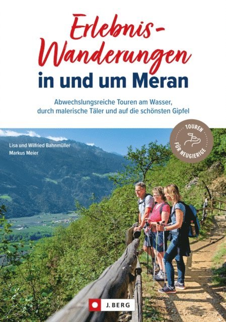 Wilfried Bahnmuller, Markus Meier, Lisa Bahnmuller - Erlebnis-Wanderungen in und um Meran, E-bok