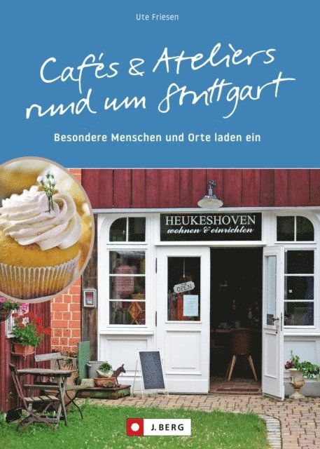 Ute Friesen - Cafés und Ateliers rund um Stuttgart, E-bok