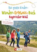 Das groÿe Kinder-Wander-Erlebnis-Buch Bayerischer Wald