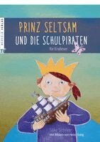 Silke Schnee - Prinz Seltsam und die Schulpiraten: Für Erstleser, Inbunden