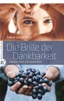 Sabine Langenbach - Die Brille der Dankbarkeit, Inbunden