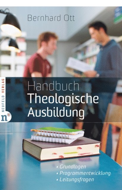 Bernhard Ott - Handbuch Theologische Ausbildung, E-bok