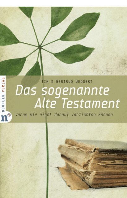 Gertrud Geddert, Timothy J Geddert - Das sogenannte Alte Testament, E-bok