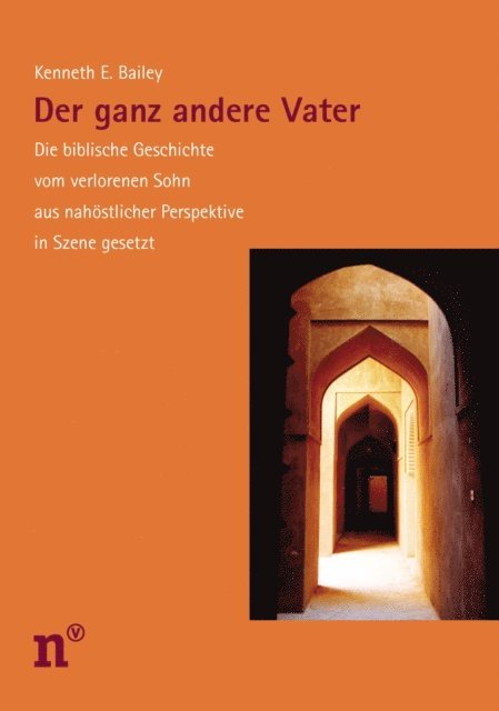 Kenneth E Bailey - Der ganz andere Vater, E-bok