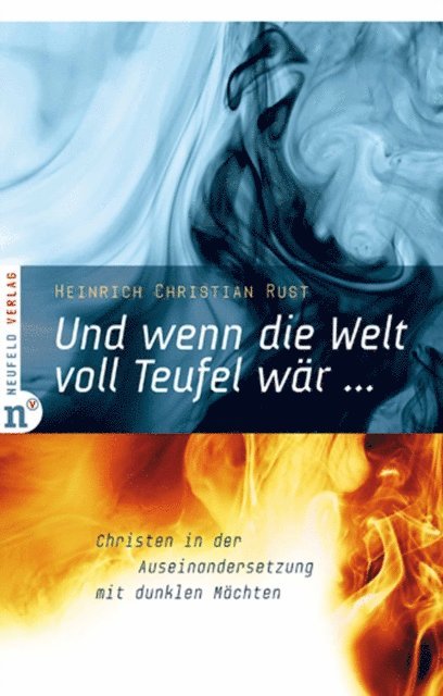 Heinrich Christian Rust - Und wenn die Welt voll Teufel wär ..., E-bok