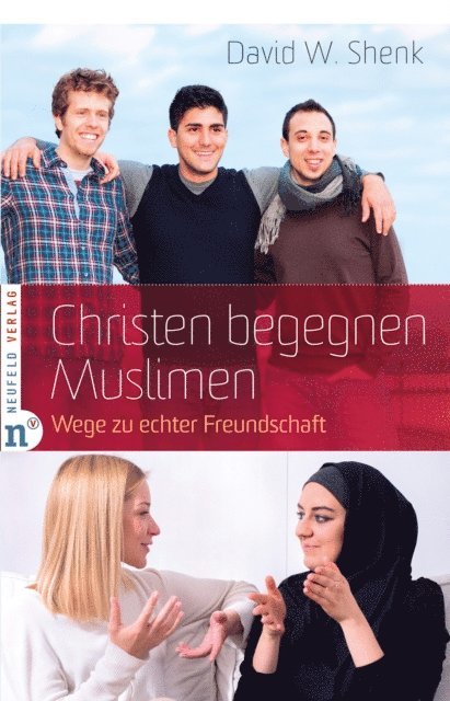David W. Shenk - Christen begegnen Muslimen, E-bok