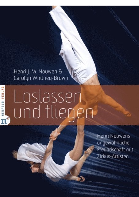 Carolyn Whitney-Brown, Henri J. M. Nouwen - Loslassen und fliegen, E-bok