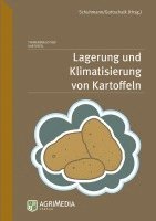 Peter Schuhmann, Klaus Gottschalk - Lagerung und Klimatisierung von Kartoffeln, Inbunden
