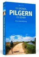 Dagmar Höner - 111 Gründe, pilgern zu gehen, Häftad