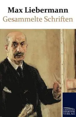 Max Liebermann - Gesammelte Schriften, Häftad. Tillgänglighet: Lägg i varukorg