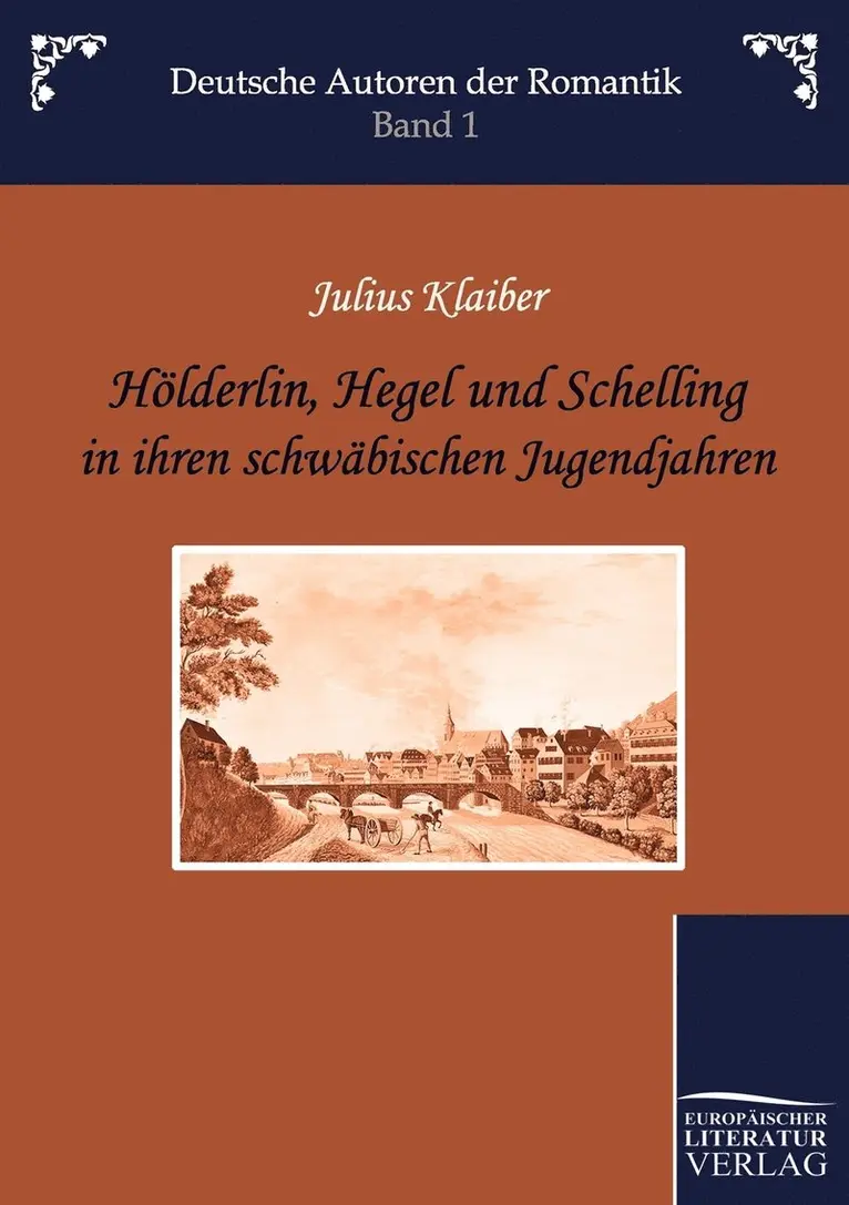 Julius Klaiber - Hölderlin, Hegel und Schelling in ihren schwäbischen Jugendjahren, Häftad. Tillgänglighet: Lägg i varukorg