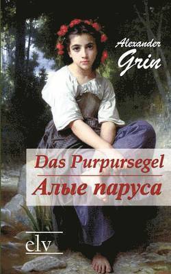 Alexander Grin - Das Purpursegel / Alye Parusa, Häftad