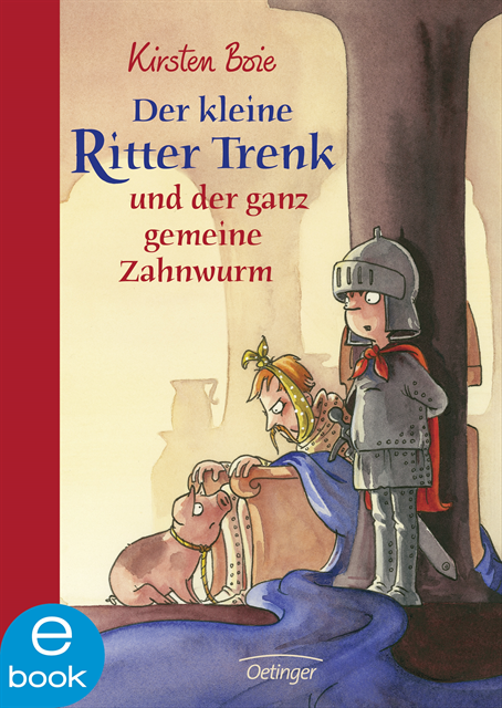 Kirsten Boie - Der kleine Ritter Trenk und der ganz gemeine Zahnwurm, E-bok