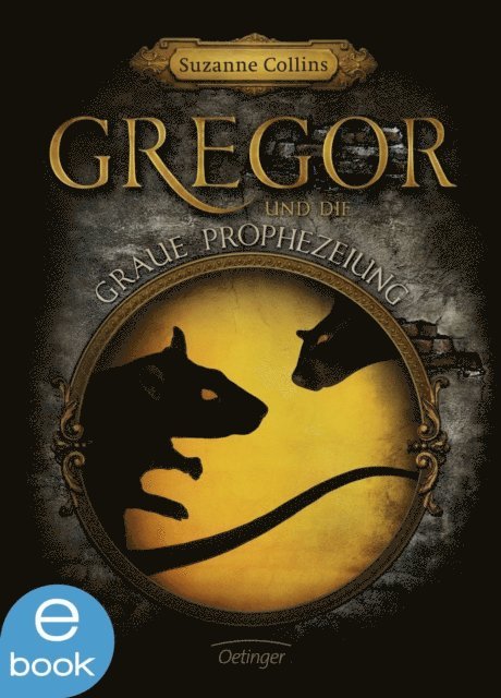 Suzanne Collins - Gregor 1. Gregor und die graue Prophezeiung, E-bok