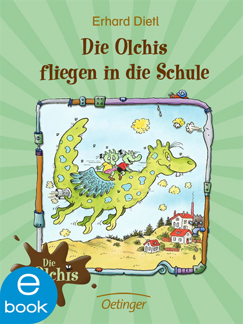 Erhard Dietl - Die Olchis fliegen in die Schule, E-bok