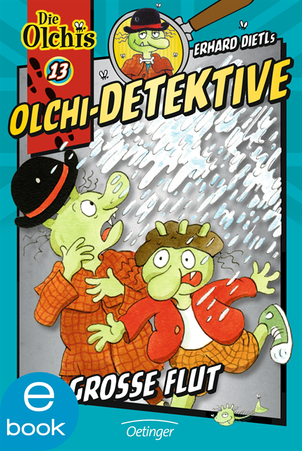 Barbara Iland-Olschewski, Erhard Dietl - Olchi-Detektive 13. Die große Flut, E-bok