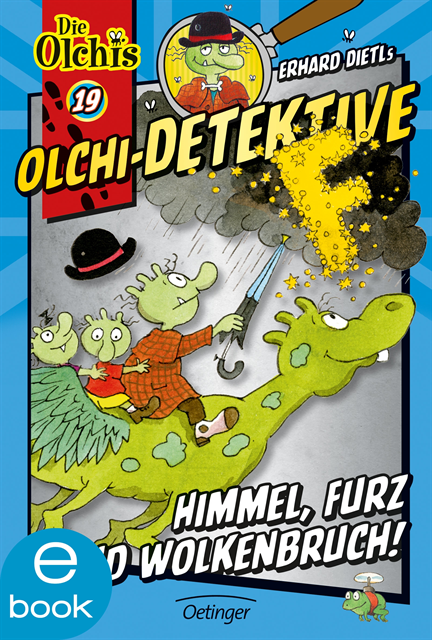 Barbara Iland-Olschewski, Erhard Dietl - Olchi-Detektive 19. Himmel, Furz und Wolkenbruch!, E-bok