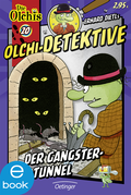 Olchi-Detektive. Der Gangster-Tunnel