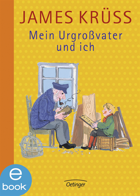 James Kruss - Mein Urgroßvater und ich, E-bok